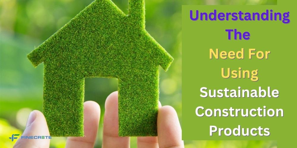 needs of sustainable construction products