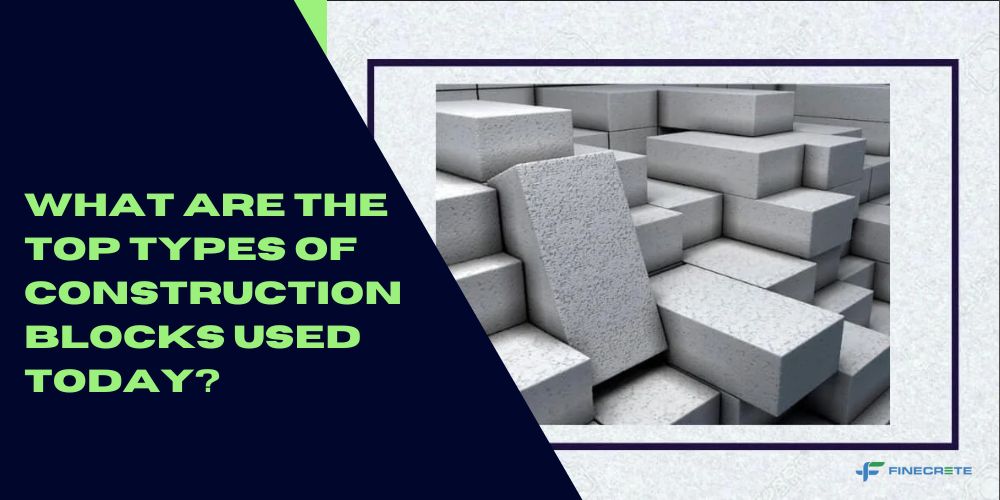 What Are The Top Types Of Construction Blocks Used Today?