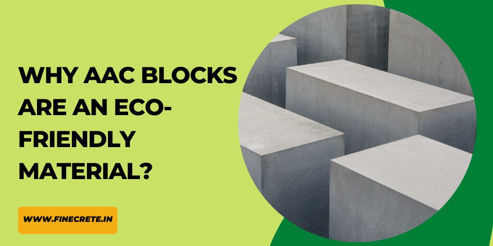 Why AAC Blocks Are An Eco-Friendly Material?