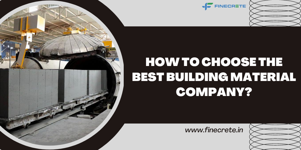How To Choose The Best Building Material Company?