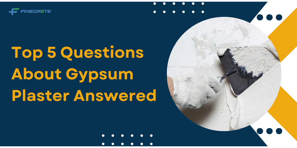 Top 5 Questions About Gypsum Plaster Answered