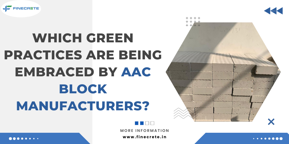 Which Green Practices Are Being Embraced By AAC Block Manufacturers?