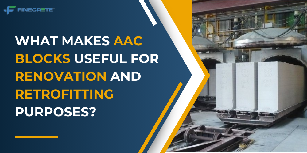 What Makes AAC Blocks Useful For Renovation And Retrofitting Purposes?