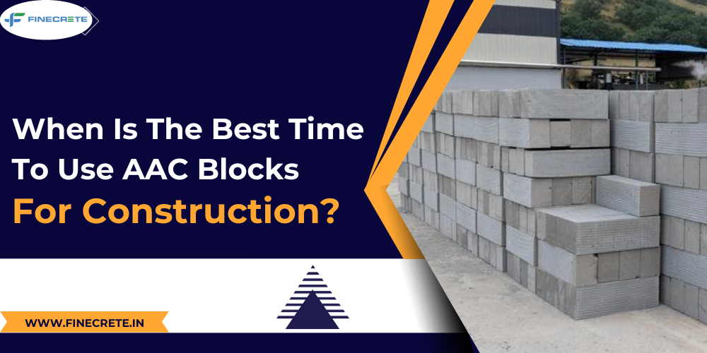When Is The Best Time To Use AAC Blocks For Construction?