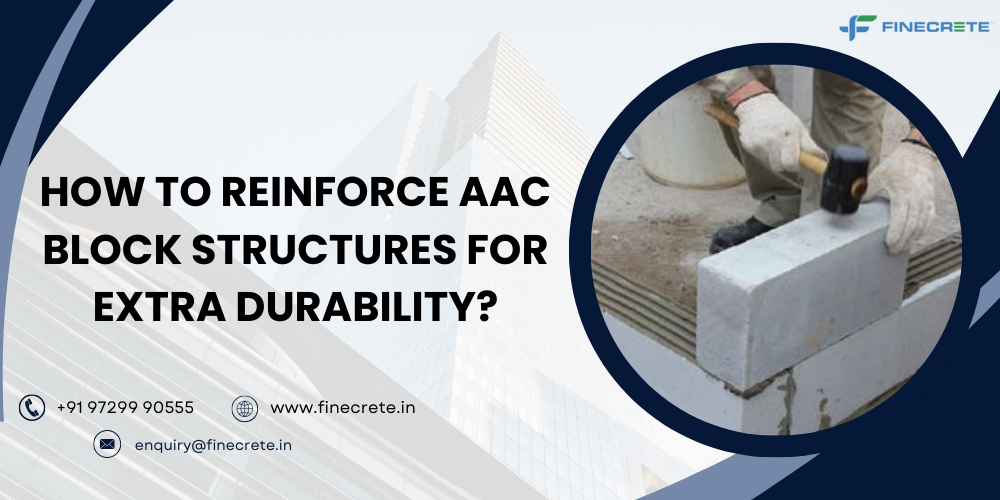 How to Reinforce AAC Block Structures for Extra Durability?