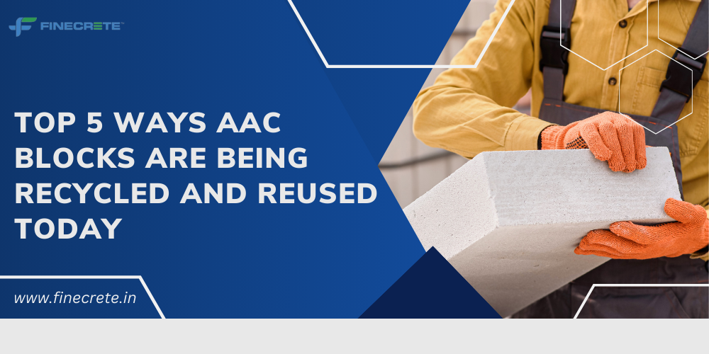 Top 5 Ways AAC Blocks Are Being Recycled And Reused Today