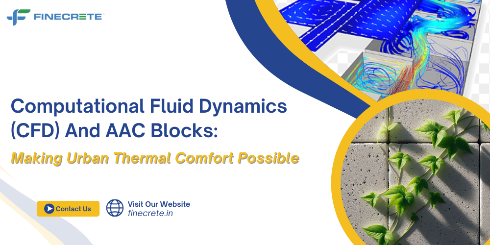 Computational Fluid Dynamics (CFD) And AAC Blocks: Making Urban Thermal Comfort Possible