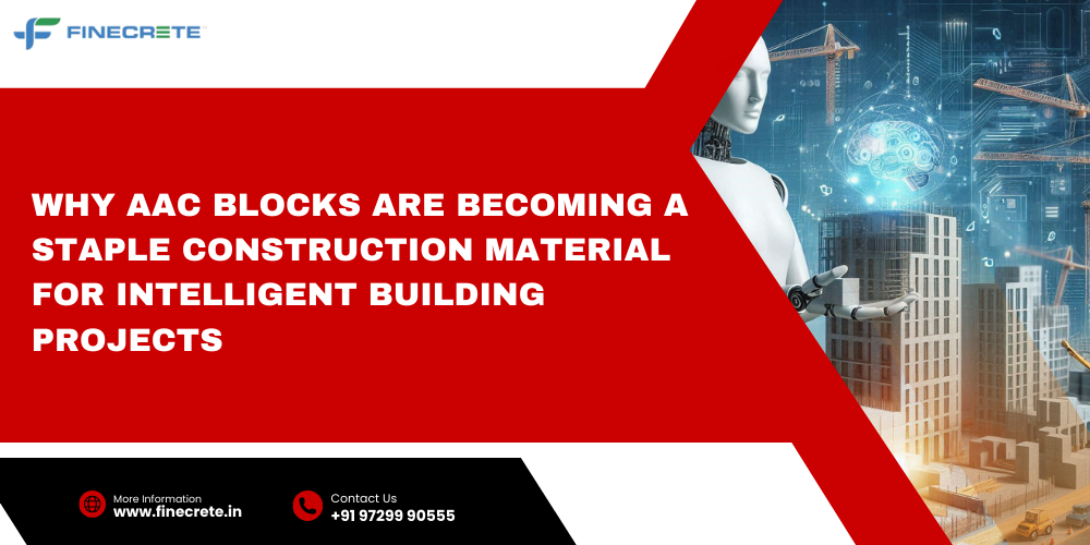 Why AAC Blocks Are Becoming A Staple Construction Material For Intelligent Building Projects