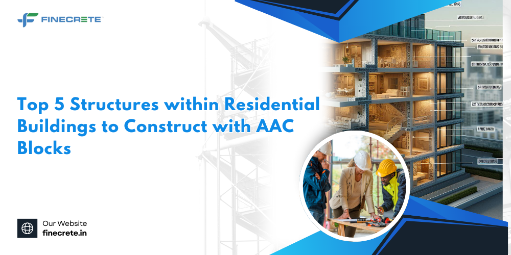 Top 5 Structures within Residential Buildings to Construct with AAC Blocks