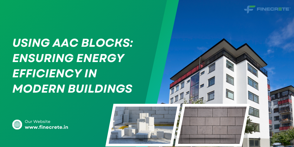 Using AAC Blocks: Ensuring Energy Efficiency in Modern Buildings