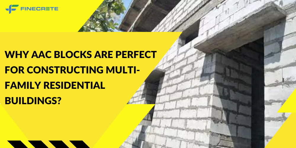 Why AAC Blocks Are Perfect for Constructing Multi-Family Residential Buildings?